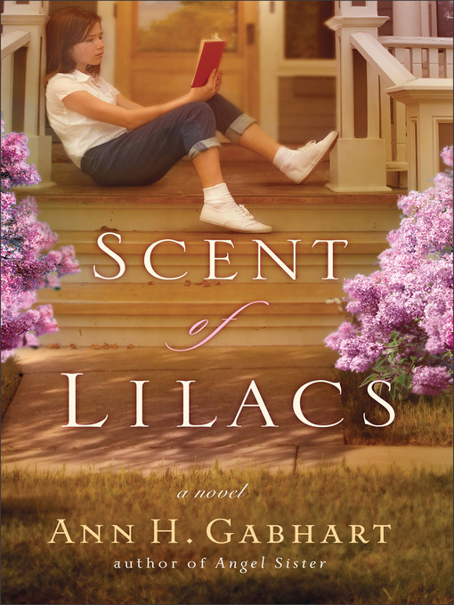 Title details for The Scent of Lilacs by Ann H. Gabhart - Wait list